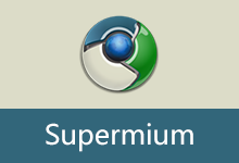 Supermium 浏览器 让 XP、7 用上最新 Chromium 内核
