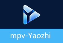 mpv-Yaozhi 下载 v1.0.6-2 MPV开源播放器中文定制懒人包
